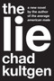 The Lie (A Novel) by Chad Kultgen, 9780061657306