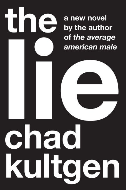 The Lie (A Novel) by Chad Kultgen, 9780061657306