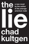 The Lie (A Novel) by Chad Kultgen, 9780061657306