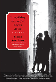 Everything Beautiful Began After (A Novel) by Simon Van Booy, 9780061661488