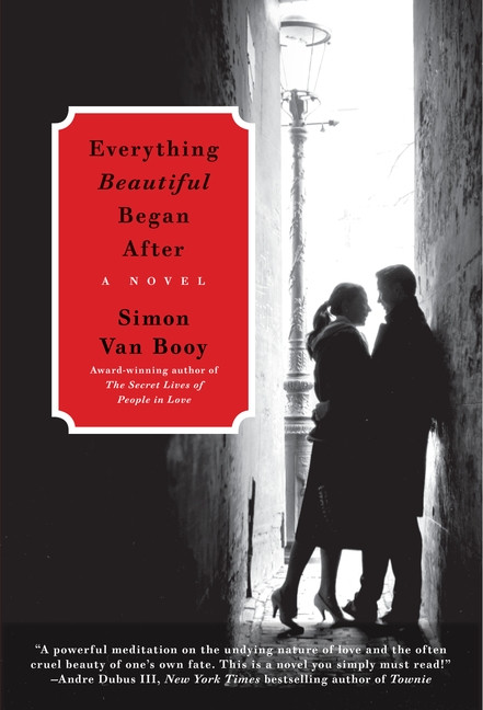 Everything Beautiful Began After (A Novel) by Simon Van Booy, 9780061661488