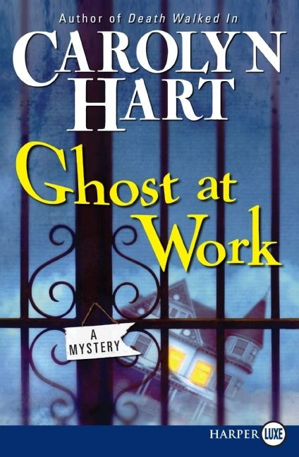 Ghost at Work (A Mystery) by Carolyn Hart, 9780061668203