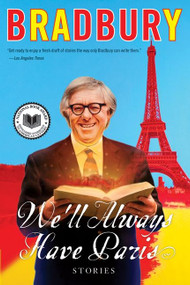 We'll Always Have Paris (Stories) by Ray Bradbury, 9780061670145