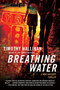 Breathing Water (A Poke Rafferty Thriller) by Timothy Hallinan, 9780061672255