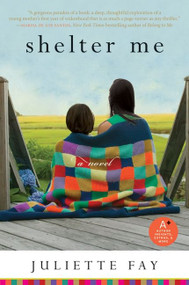 Shelter Me - 9780061673399 by Juliette Fay, 9780061673399
