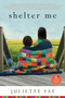 Shelter Me - 9780061673399 by Juliette Fay, 9780061673399