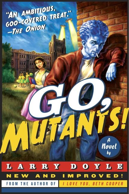 Go, Mutants! (A Novel) by Larry Doyle, 9780061686566