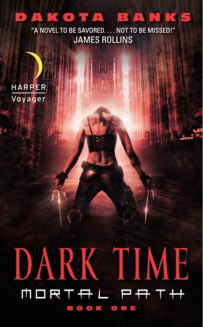Dark Time (Mortal Path Book One) by Dakota Banks, 9780061687303