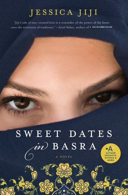 Sweet Dates in Basra (A Novel) by Jessica Jiji, 9780061689307