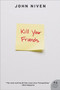 Kill Your Friends (A Novel) by John Niven, 9780061690617