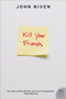 Kill Your Friends (A Novel) by John Niven, 9780061690617