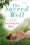 The Sacred Well (A Novel) by Antoinette May, 9780061695551