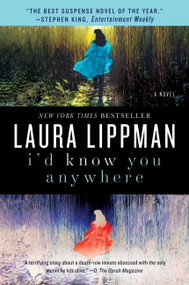 I'd Know You Anywhere (A Novel) by Laura Lippman, 9780062070753