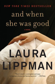 And When She Was Good (A Novel) by Laura Lippman, 9780062197733