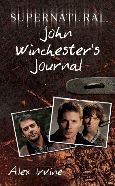 Supernatural: John Winchester's Journal by Alex Irvine, 9780061706622
