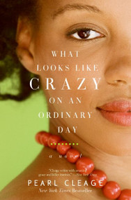 What Looks LIke Crazy On an Ordinary Day by Pearl Cleage, 9780061710384