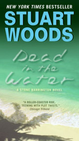 Dead in the Water (A Novel) by Stuart Woods, 9780061711916