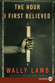 The Hour I First Believed (A Novel) - 9780061711794 by Wally Lamb, 9780061711794