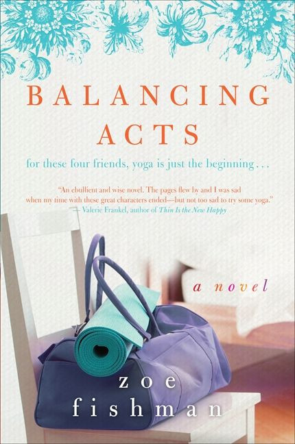 Balancing Acts (A Novel) by Zoe Fishman, 9780061711800