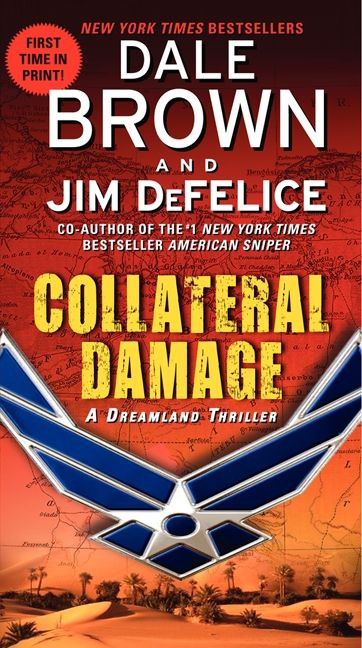 Collateral Damage: A Dreamland Thriller by Dale Brown, Jim DeFelice, 9780061713033