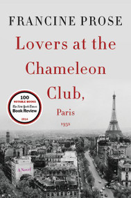 Lovers at the Chameleon Club, Paris 1932 (A Novel) - 9780061713804 by Francine Prose, 9780061713804
