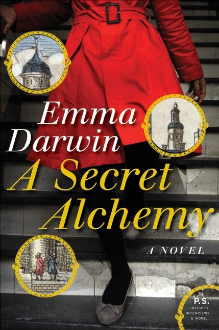 A Secret Alchemy (A Novel) by Emma Darwin, 9780061714726