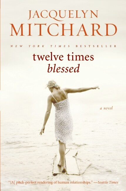Twelve Times Blessed by Jacquelyn Mitchard, 9780061715785