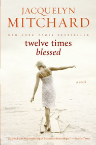 Twelve Times Blessed by Jacquelyn Mitchard, 9780061715785