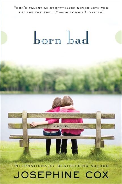 Born Bad (A Novel) by Josephine Cox, 9780061718977