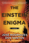 The Einstein Enigma (A Novel) by José Rodrigues dos Santos, 9780061719318
