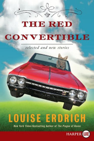 The Red Convertible (Selected and New Stories, 1978-2008) - 9780061720253 by Louise Erdrich, 9780061720253