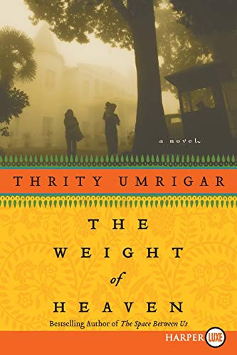 The Weight of Heaven (A Novel) - 9780061719998 by Thrity Umrigar, 9780061719998