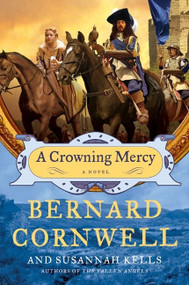 A Crowning Mercy (A Novel) by Bernard Cornwell, Susannah Kells, 9780061724381