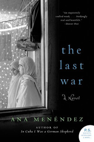 The Last War (A Novel) by Ana Menendez, 9780061724770
