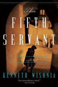 The Fifth Servant (A Novel) by Kenneth J. Wishnia, 9780061725388