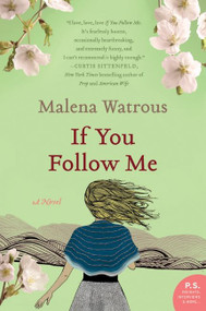 If You Follow Me (A Novel) by Malena Watrous, 9780061732850