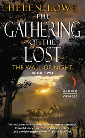 The Gathering of the Lost (The Wall of Night Book Two) by Helen Lowe, 9780061734052