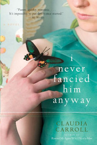 I Never Fancied Him Anyway by Claudia Carroll, 9780061734779