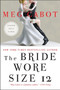 The Bride Wore Size 12 (A Novel) by Meg Cabot, 9780061734793