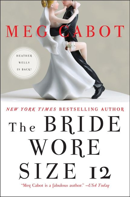 The Bride Wore Size 12 (A Novel) by Meg Cabot, 9780061734793