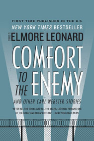 Comfort to the Enemy and Other Carl Webster Stories by Elmore Leonard, 9780061735158