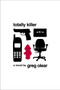 Totally Killer (A Novel) by Greg Olear, 9780061735295