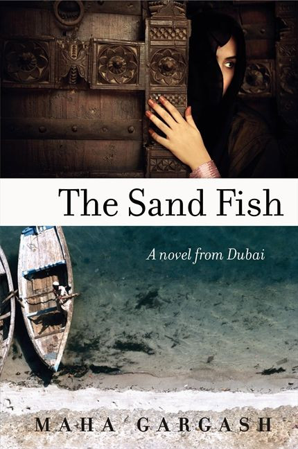 The Sand Fish (A Novel from Dubai) by Maha Gargash, 9780061744679