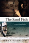 The Sand Fish (A Novel from Dubai) by Maha Gargash, 9780061744679