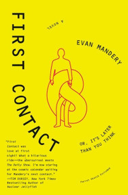First Contact (Or, It's Later Than You Think) by Evan Mandery, 9780061749773