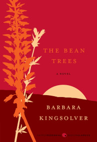 The Bean Trees (A Novel) by Barbara Kingsolver, 9780061765223