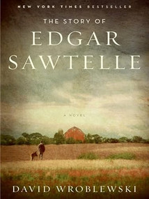The Story of Edgar Sawtelle (A Novel) - 9780061768088 by David Wroblewski, 9780061768088