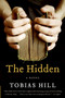 The Hidden (A Novel) by Tobias Hill, 9780061768255