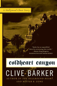 Coldheart Canyon (A Hollywood Ghost Story) by Clive Barker, 9780061769054