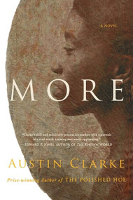 More (A Novel) by Austin Clarke, 9780061772412